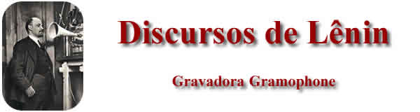 Discursos de L�nin gravados em discos Gramophone Records